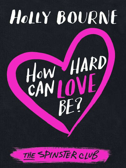 Title details for How Hard Can Love Be? by Holly Bourne - Wait list